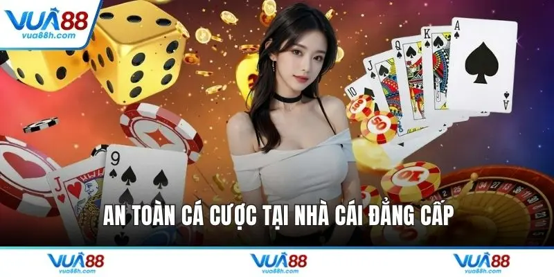 An toàn cá cược tại nhà cái đẳng cấp