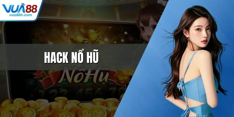 Hack Nổ Hũ
