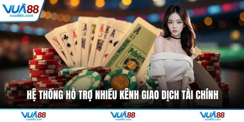 Hệ thống hỗ trợ nhiều kênh giao dịch tài chính