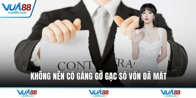Không nên cố gắng gỡ gạc số vốn đã mất