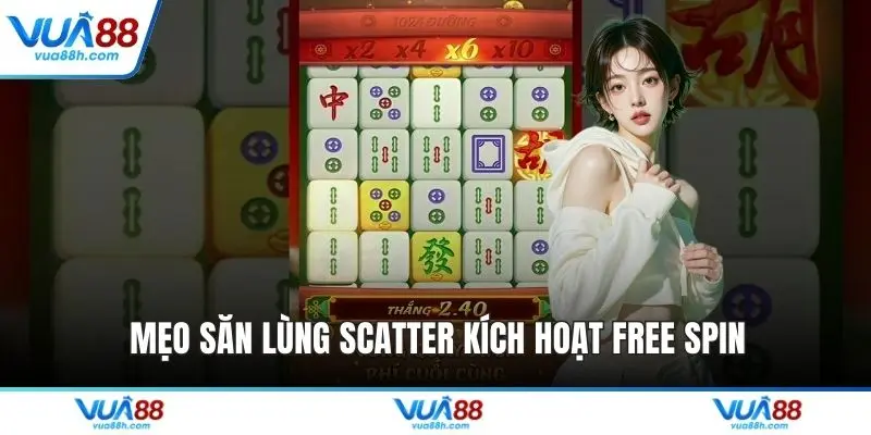 Mẹo săn lùng Scatter kích hoạt Free Spin